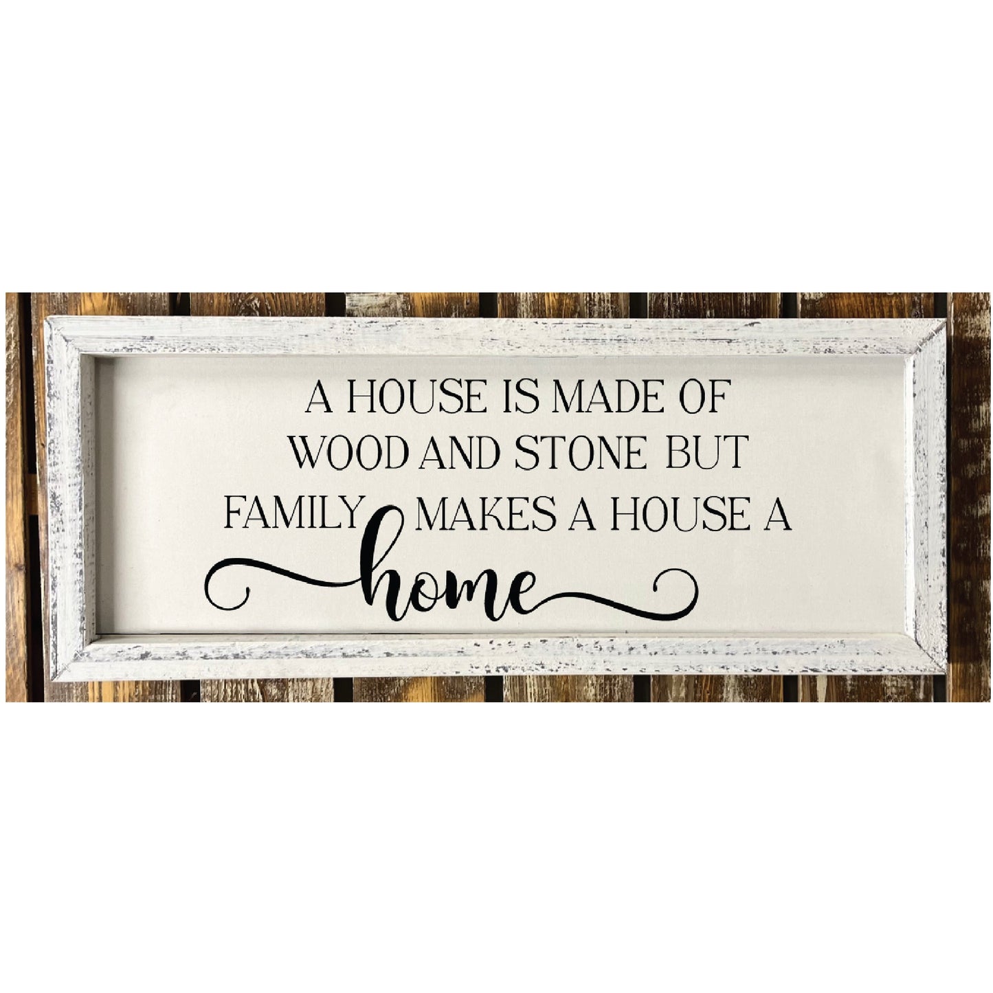 Family Makes A House A Home