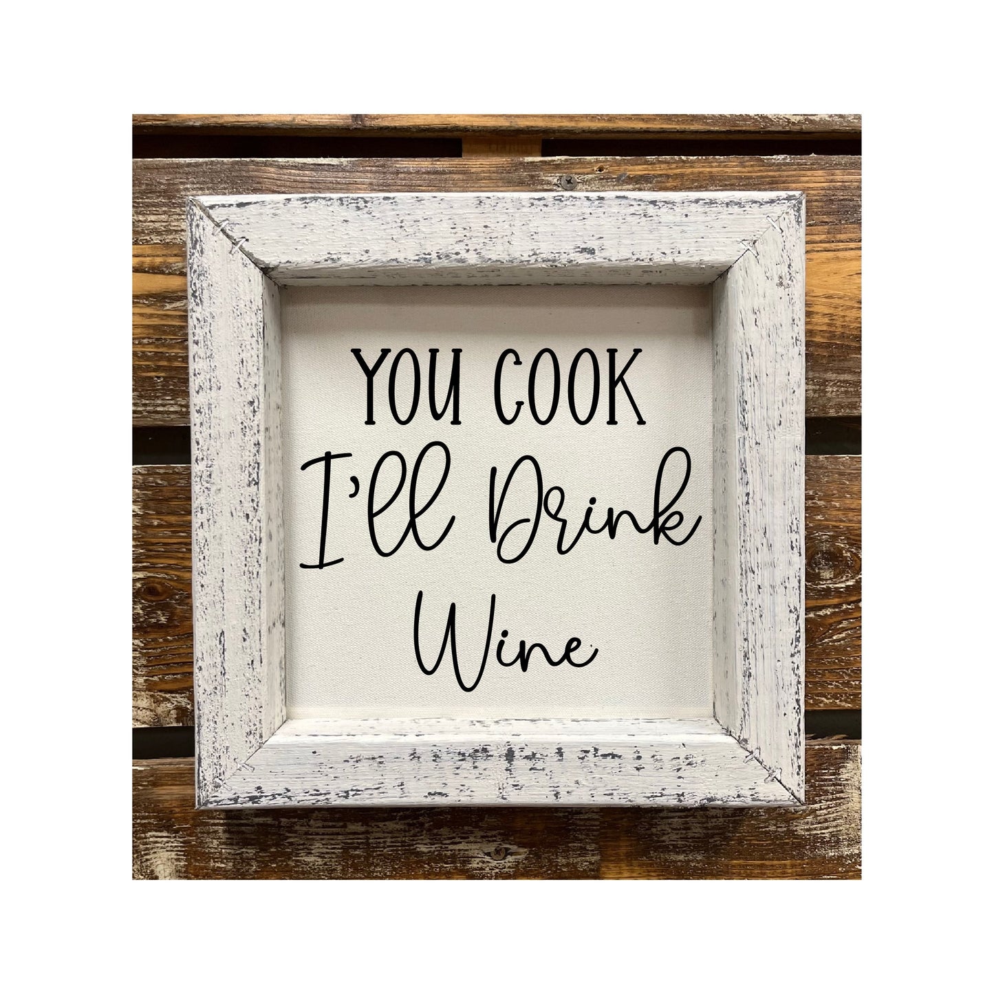 You Cook I'll Drink Wine